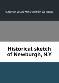 Historical sketch of Newburgh, N.Y.