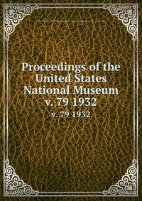 Proceedings of the United States National Museum. v. 79 1932