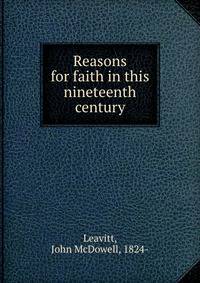 Reasons for faith in this nineteenth century