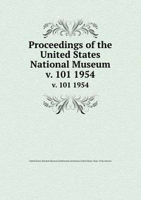 Proceedings of the United States National Museum. v. 101 1954