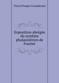 Exposition abregee du systeme phalansterien de Fourier