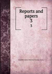 Reports and papers. 3