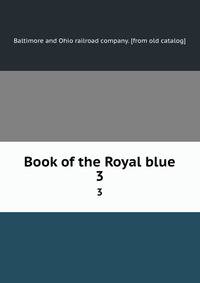 Book of the Royal blue. 3