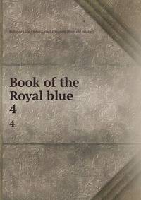 Book of the Royal blue. 4