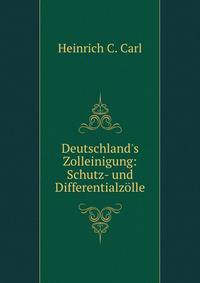 Deutschland's Zolleinigung: Schutz- und Differentialz?lle