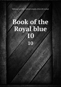 Book of the Royal blue. 10
