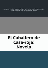 El Caballero de Casa-roja: Novela
