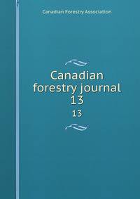 Canadian forestry journal. 13