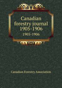 Canadian forestry journal. 1905-1906