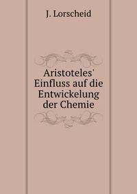 Aristoteles' Einfluss auf die Entwickelung der Chemie