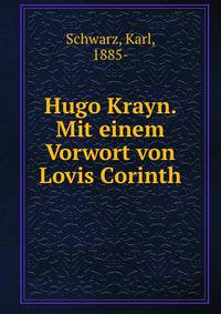 Hugo Krayn. Mit einem Vorwort von Lovis Corinth