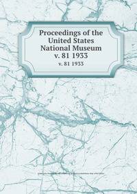 Proceedings of the United States National Museum. v. 81 1933