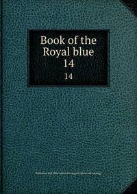 Book of the Royal blue. 14