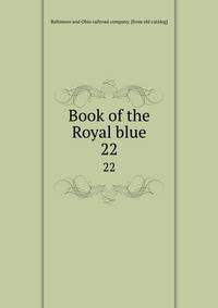 Book of the Royal blue. 22