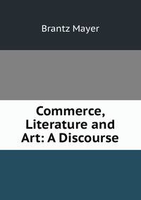 Commerce, Literature and Art: A Discourse