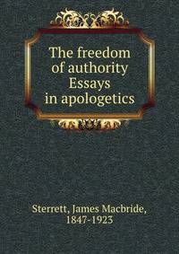 The freedom of authority Essays in apologetics