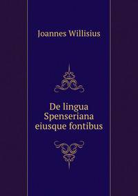 De lingua Spenseriana eiusque fontibus