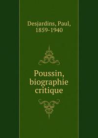 Poussin, biographie critique