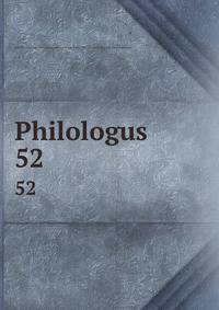 Philologus. 52