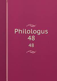 Philologus. 48