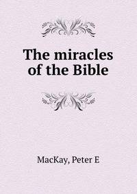 The miracles of the Bible