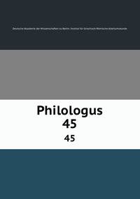 Philologus. 45