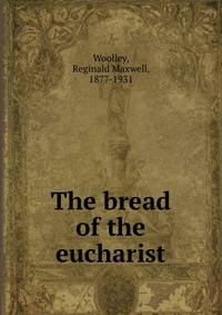 The bread of the eucharist