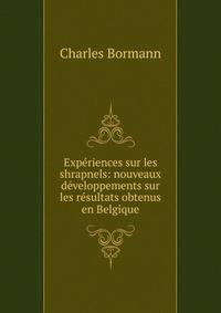 Experiences sur les shrapnels: nouveaux developpements sur les resultats obtenus en Belgique