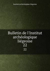 Bulletin de l'Institut arch?ologique li?geoise