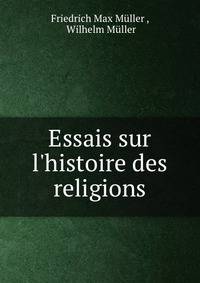 Essais sur l'histoire des religions