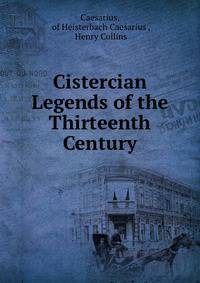 Cistercian Legends of the Thirteenth Century