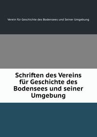 Schriften des Vereins fur Geschichte des Bodensees und seiner Umgebung