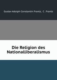 Die Religion des Nationalliberalismus