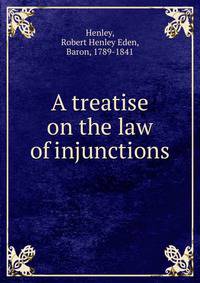 A treatise on the law of injunctions