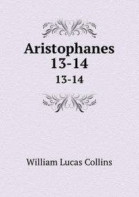 Aristophanes. 13-14