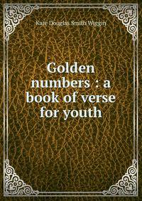 Golden numbers : a book of verse for youth