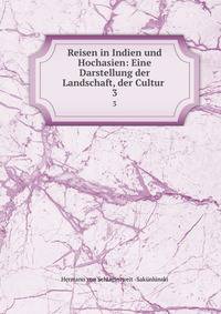 Reisen in Indien und Hochasien: Eine Darstellung der Landschaft, der Cultur .. 3