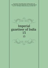 Imperial gazetteer of India . 13
