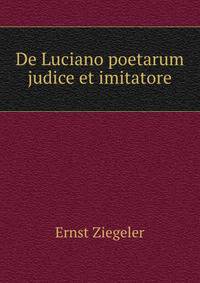 De Luciano poetarum judice et imitatore