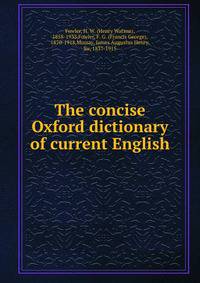 The concise Oxford dictionary Of current English. Part 1, A-L