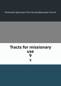 Tracts for missionary use. 9