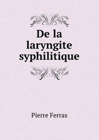De la laryngite syphilitique