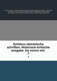 Schillers smmtliche schriften. Historisch-kritische ausgabe. Im verein mit .. 7