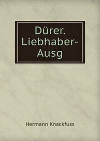 Durer. Liebhaber-Ausg.