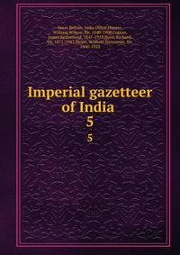 Imperial gazetteer of India . 5