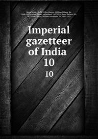 Imperial gazetteer of India . 10