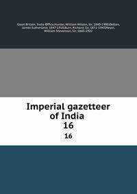 Imperial gazetteer of India . 16