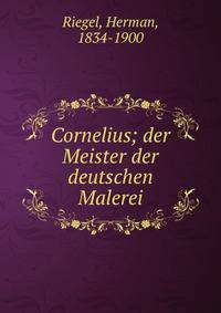 Cornelius; der Meister der deutschen Malerei