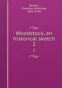 Woodstock, an historical sketch. 2