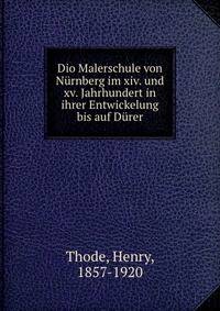Dio Malerschule von Nurnberg im xiv. und xv. Jahrhundert in ihrer Entwickelung bis auf Durer